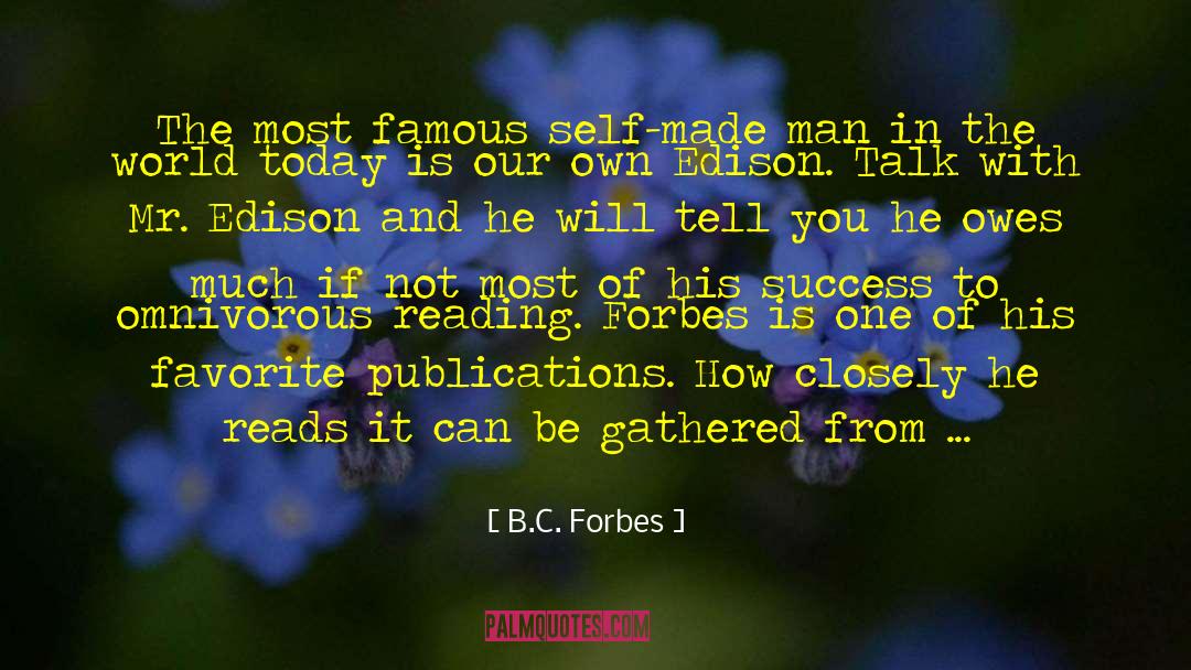 B.C. Forbes Quotes: The most famous self-made man