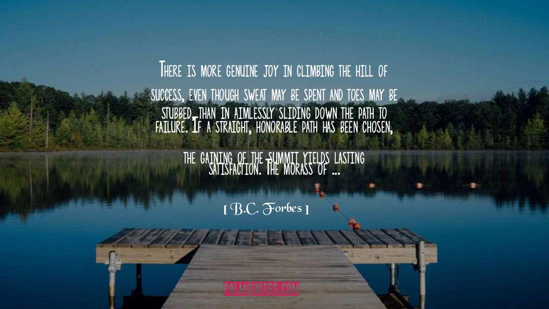 B.C. Forbes Quotes: There is more genuine joy