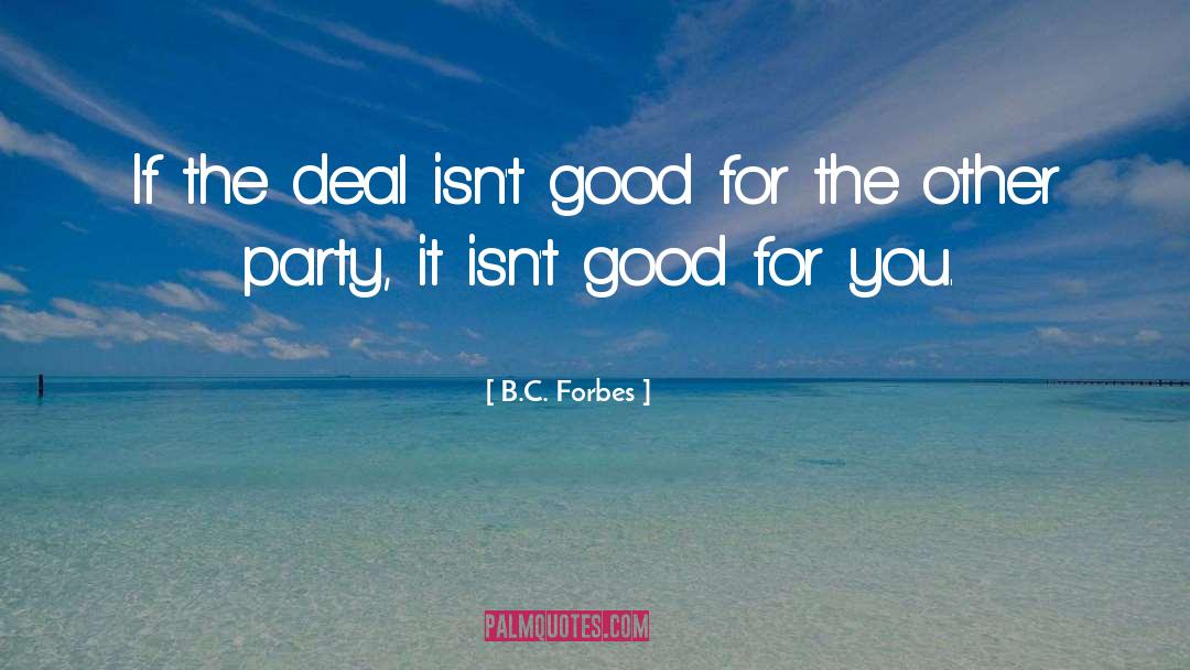 B.C. Forbes Quotes: If the deal isn't good