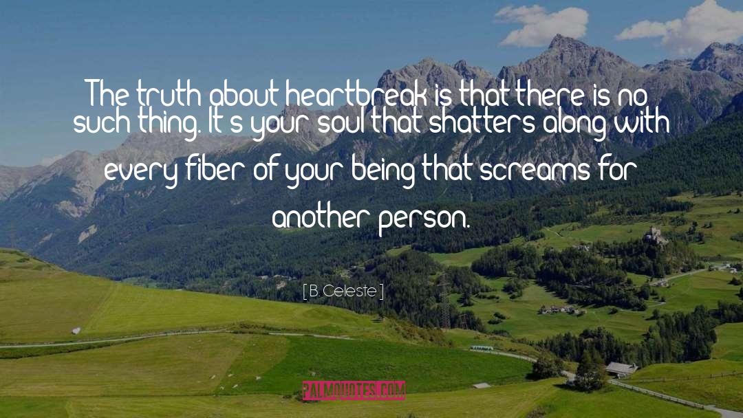 B. Celeste Quotes: The truth about heartbreak is
