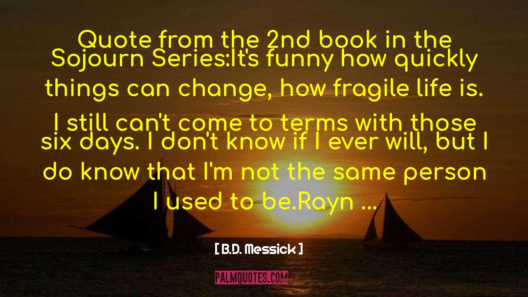 B.D. Messick Quotes: Quote from the 2nd book