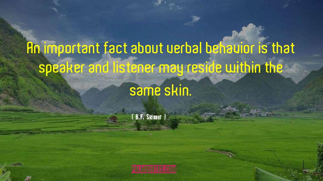 B.F. Skinner Quotes: An important fact about verbal