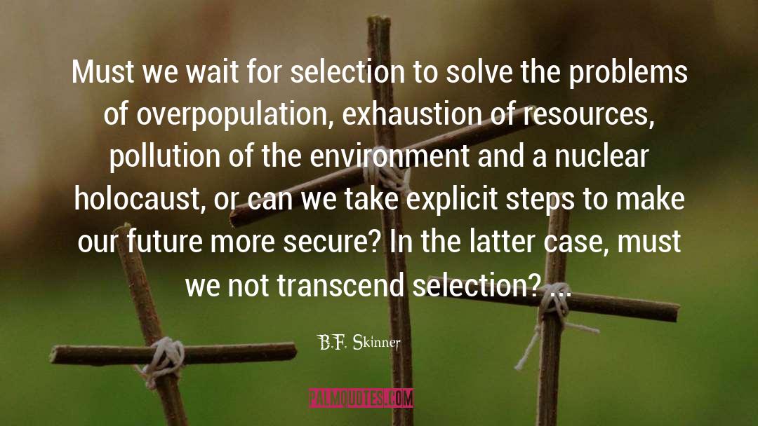 B.F. Skinner Quotes: Must we wait for selection