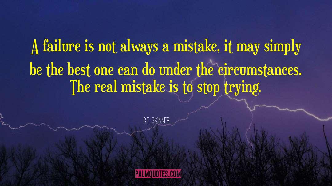 B.F. Skinner Quotes: A failure is not always