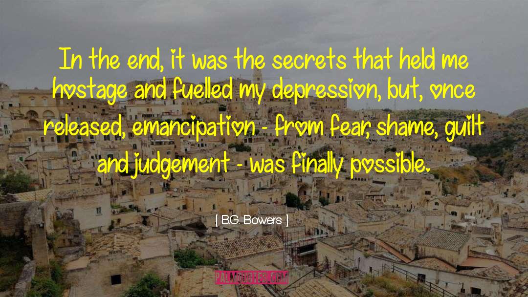 B.G. Bowers Quotes: In the end, it was