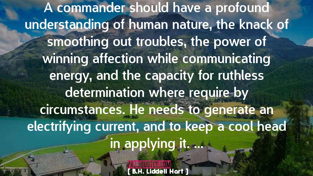 B.H. Liddell Hart Quotes: A commander should have a