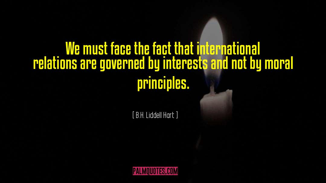 B.H. Liddell Hart Quotes: We must face the fact