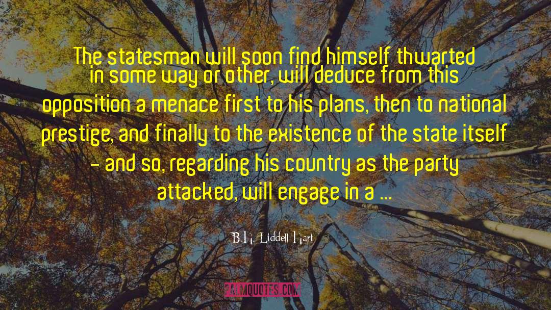 B.H. Liddell Hart Quotes: The statesman will soon find