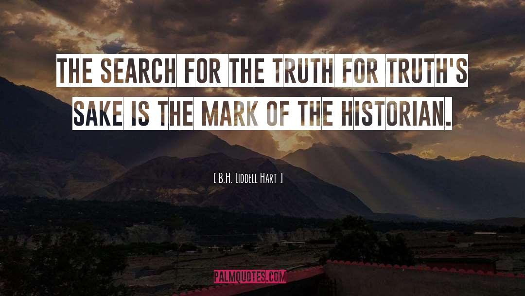 B.H. Liddell Hart Quotes: The search for the truth