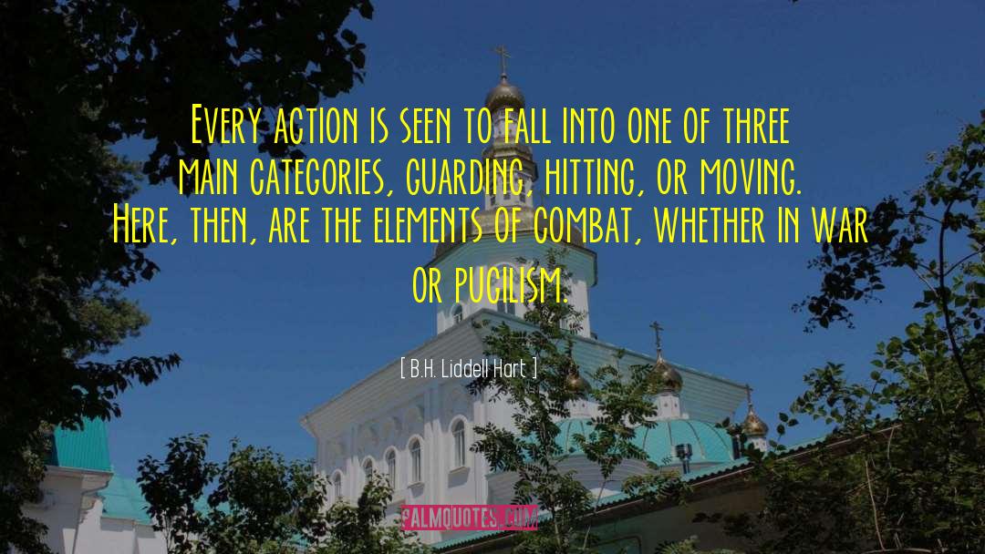 B.H. Liddell Hart Quotes: Every action is seen to