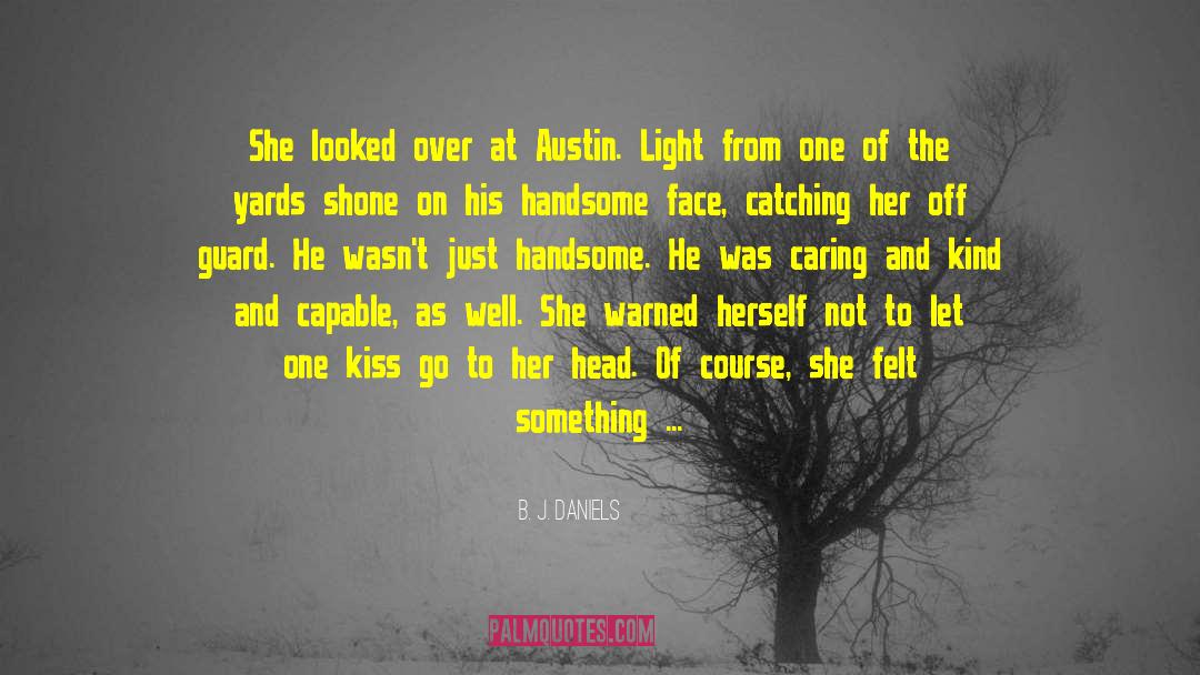 B. J. Daniels Quotes: She looked over at Austin.