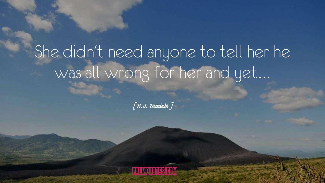 B. J. Daniels Quotes: She didn't need anyone to