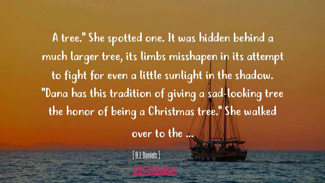 B. J. Daniels Quotes: A tree.