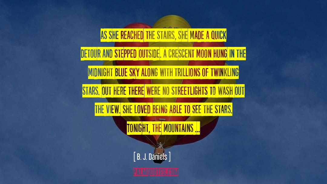 B. J. Daniels Quotes: As she reached the stairs,