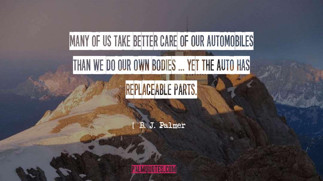 B. J. Palmer Quotes: Many of us take better