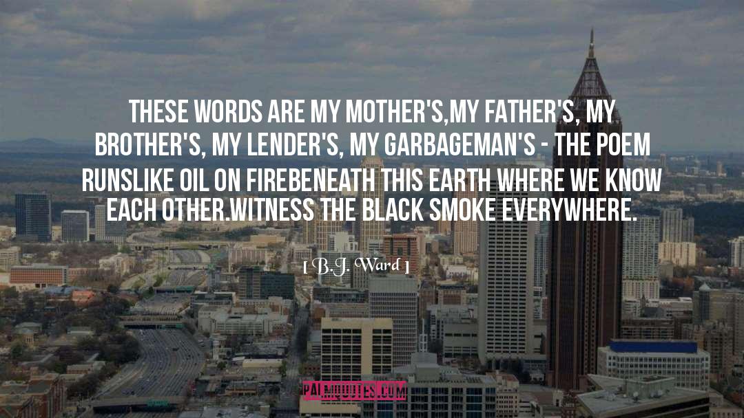 B.J. Ward Quotes: These words are my mother's,<br>my