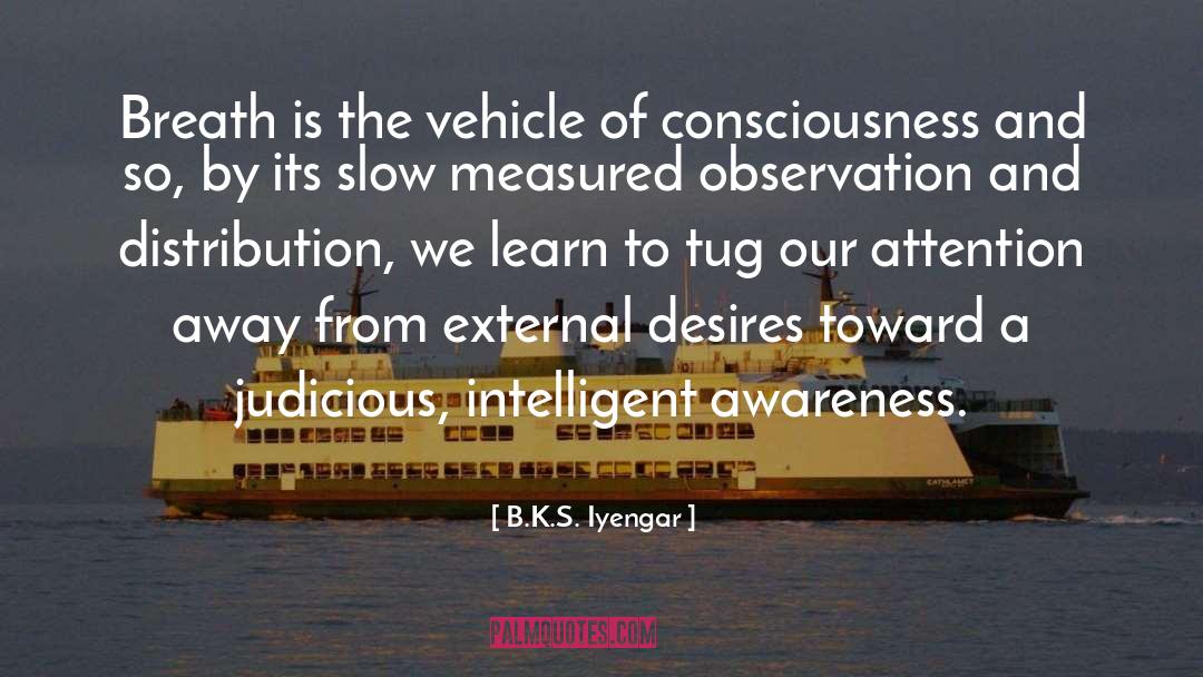 B.K.S. Iyengar Quotes: Breath is the vehicle of