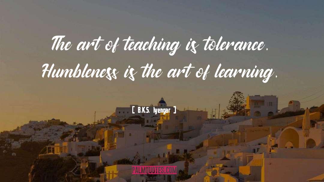 B.K.S. Iyengar Quotes: The art of teaching is