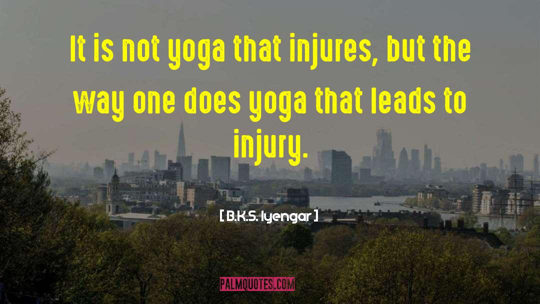 B.K.S. Iyengar Quotes: It is not yoga that