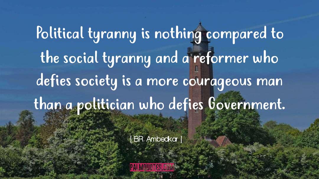 B.R. Ambedkar Quotes: Political tyranny is nothing compared