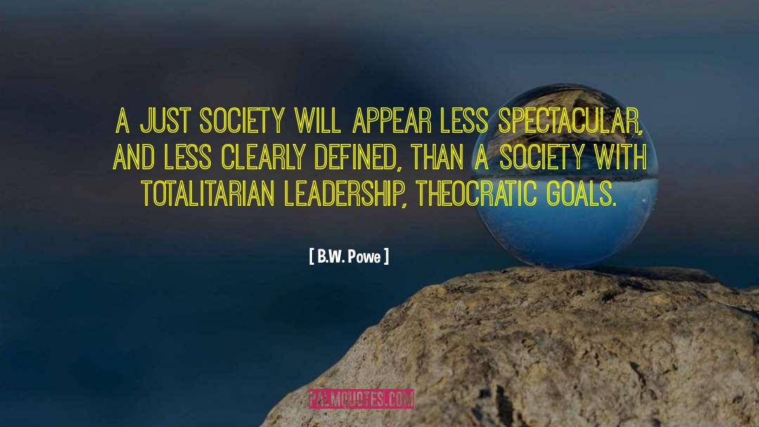 B.W. Powe Quotes: A just society will appear