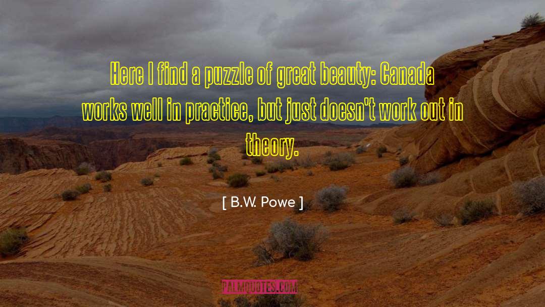 B.W. Powe Quotes: Here I find a puzzle