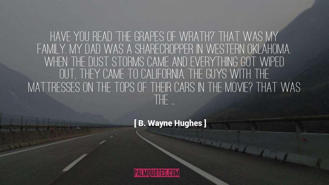 B. Wayne Hughes Quotes: Have you read 'The Grapes