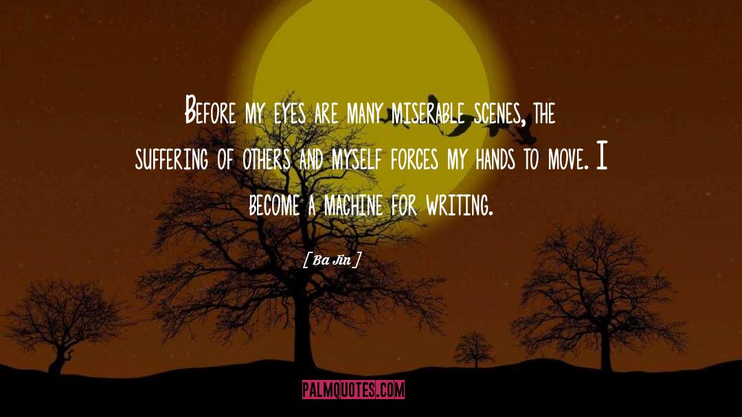 Ba Jin Quotes: Before my eyes are many