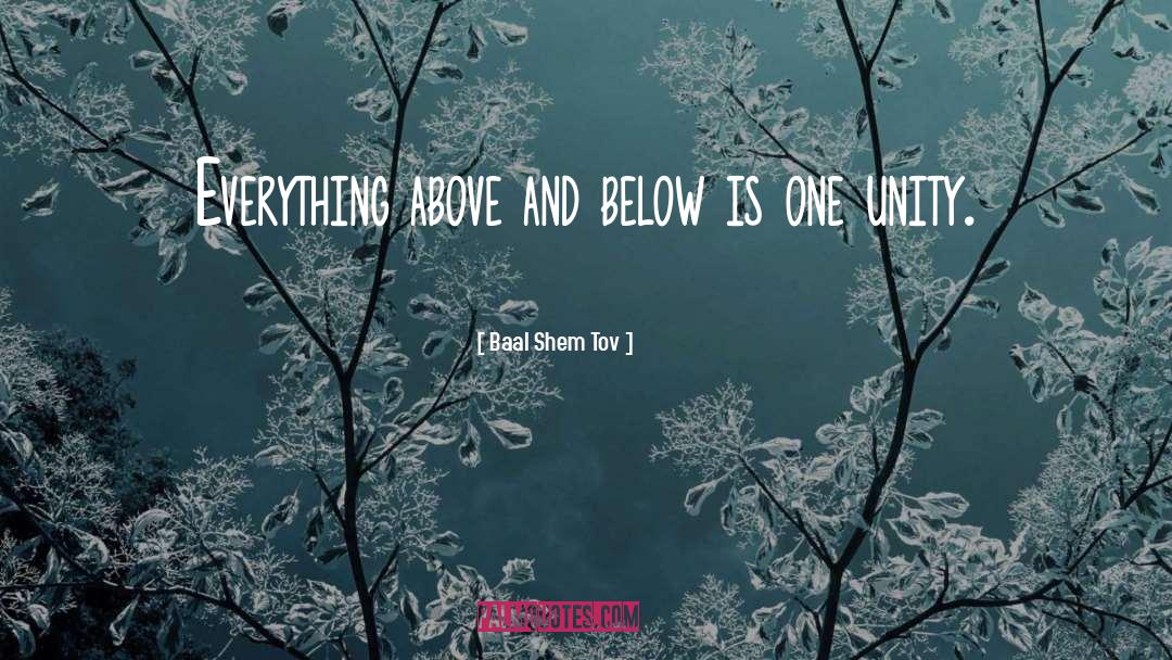 Baal Shem Tov Quotes: Everything above and below is