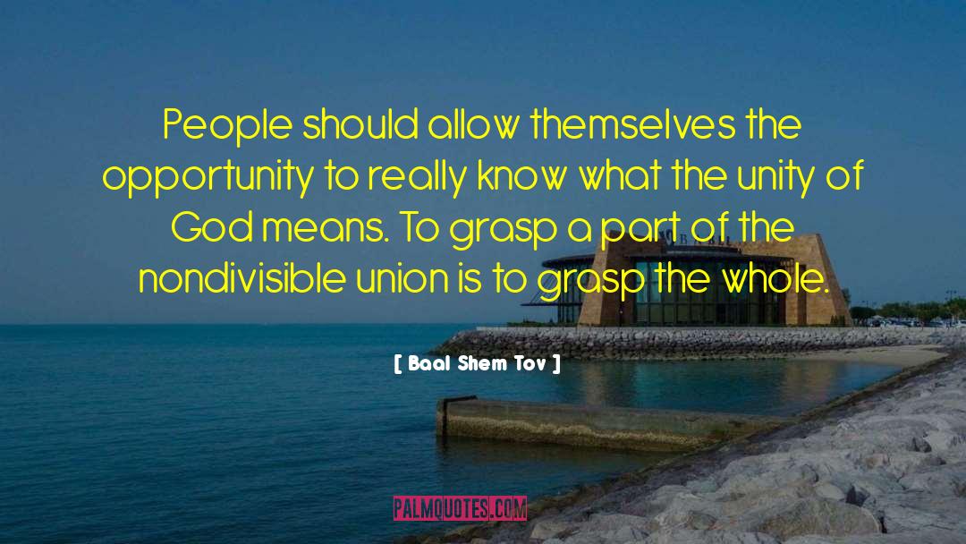 Baal Shem Tov Quotes: People should allow themselves the