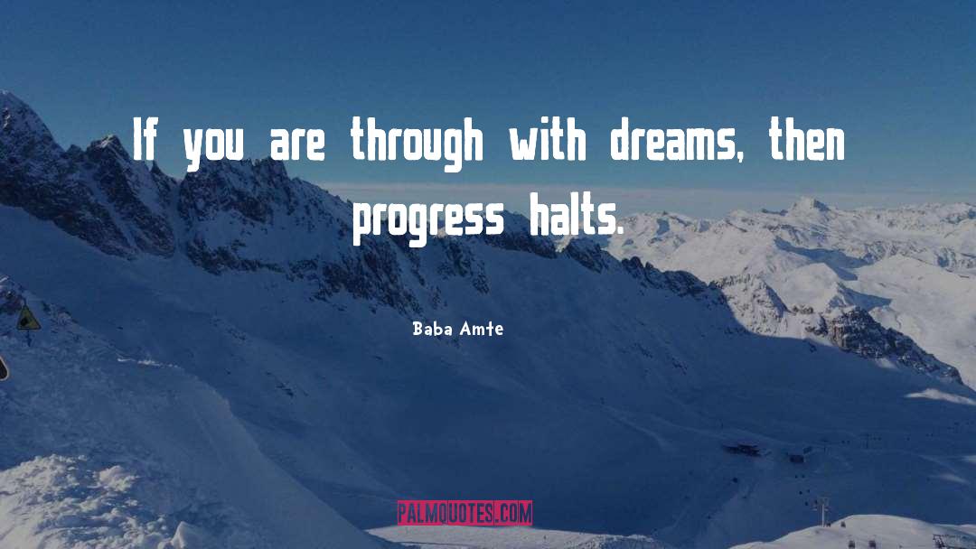 Baba Amte Quotes: If you are through with
