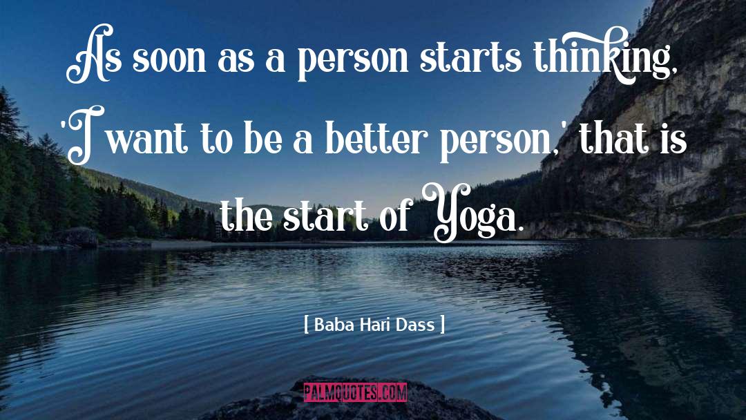 Baba Hari Dass Quotes: As soon as a person