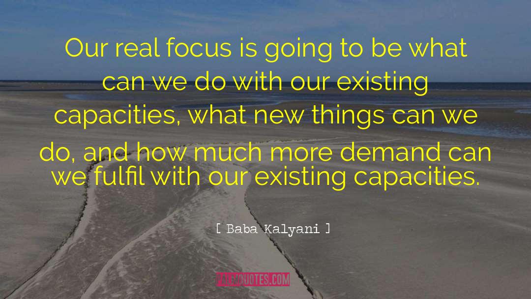 Baba Kalyani Quotes: Our real focus is going
