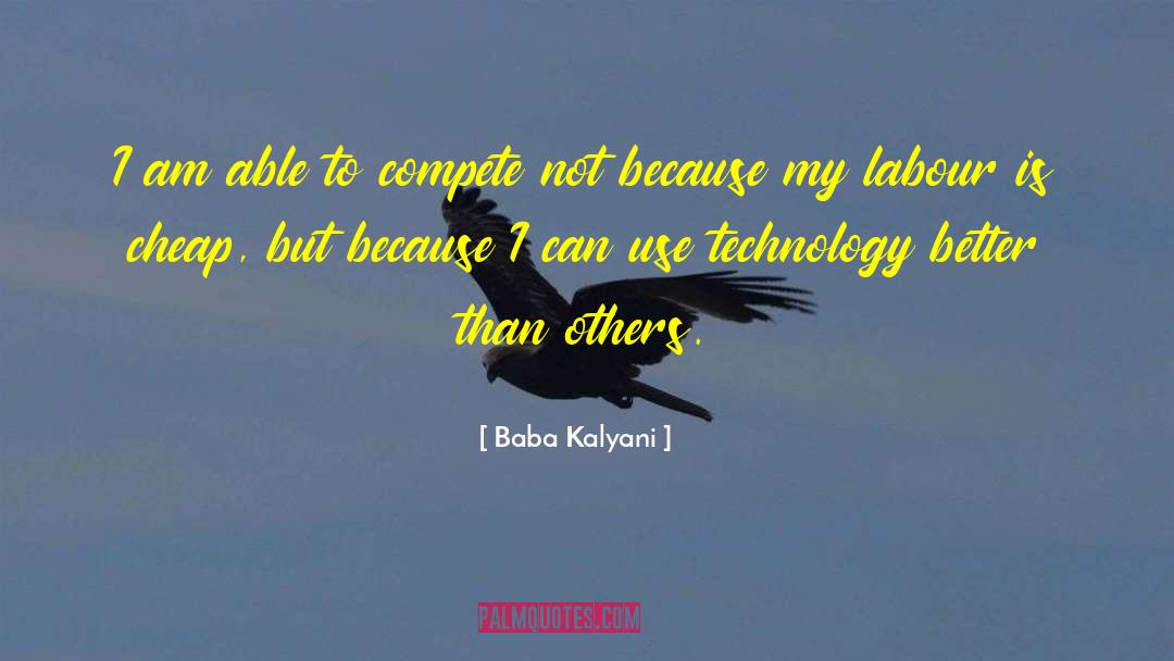 Baba Kalyani Quotes: I am able to compete