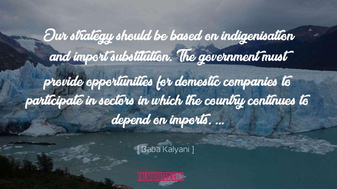 Baba Kalyani Quotes: Our strategy should be based