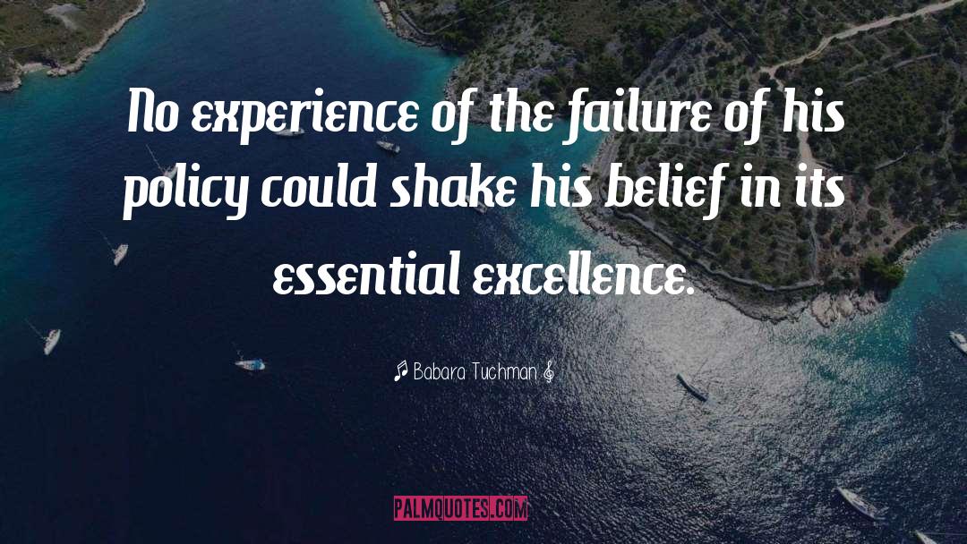 Babara Tuchman Quotes: No experience of the failure