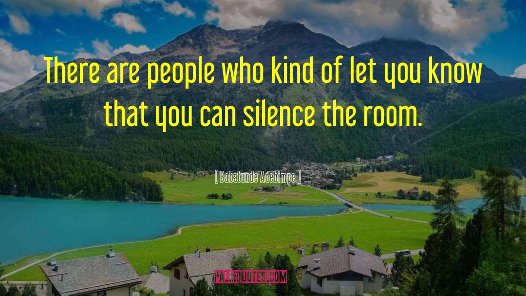 Babatunde Adebimpe Quotes: There are people who kind