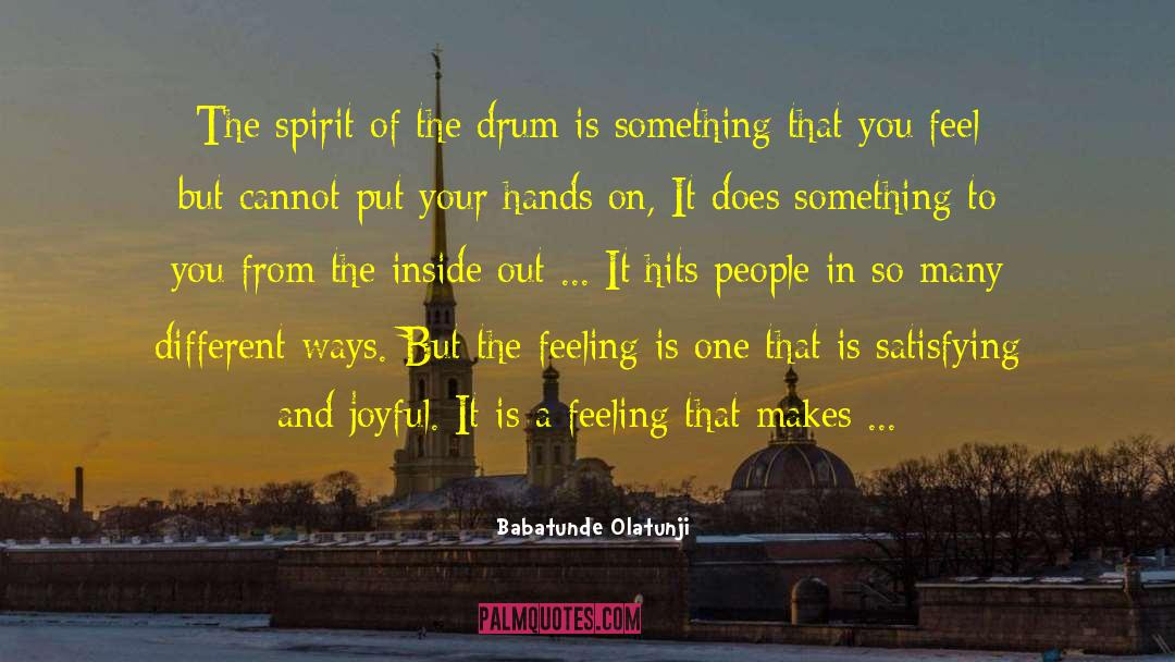 Babatunde Olatunji Quotes: The spirit of the drum