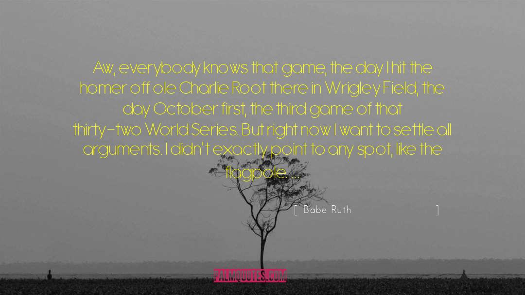 Babe Ruth Quotes: Aw, everybody knows that game,