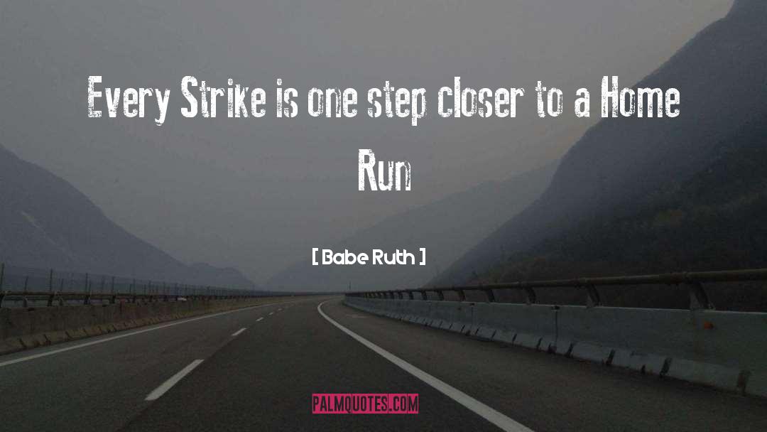 Babe Ruth Quotes: Every Strike is one step