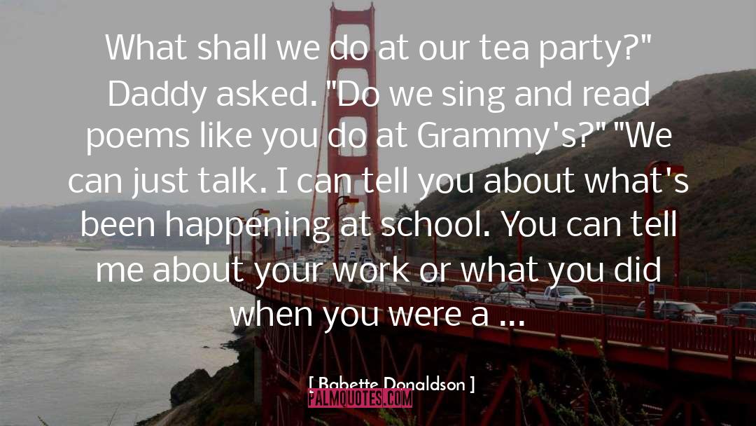 Babette Donaldson Quotes: What shall we do at