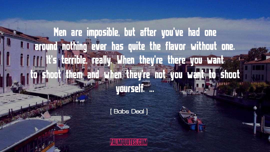 Babs Deal Quotes: Men are imposible, but after