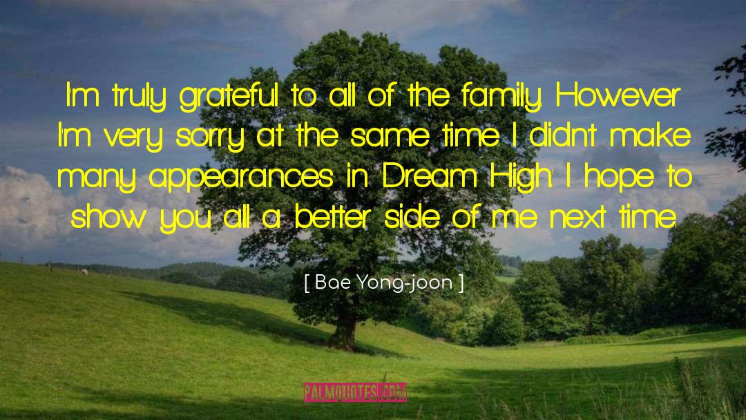 Bae Yong-joon Quotes: I'm truly grateful to all