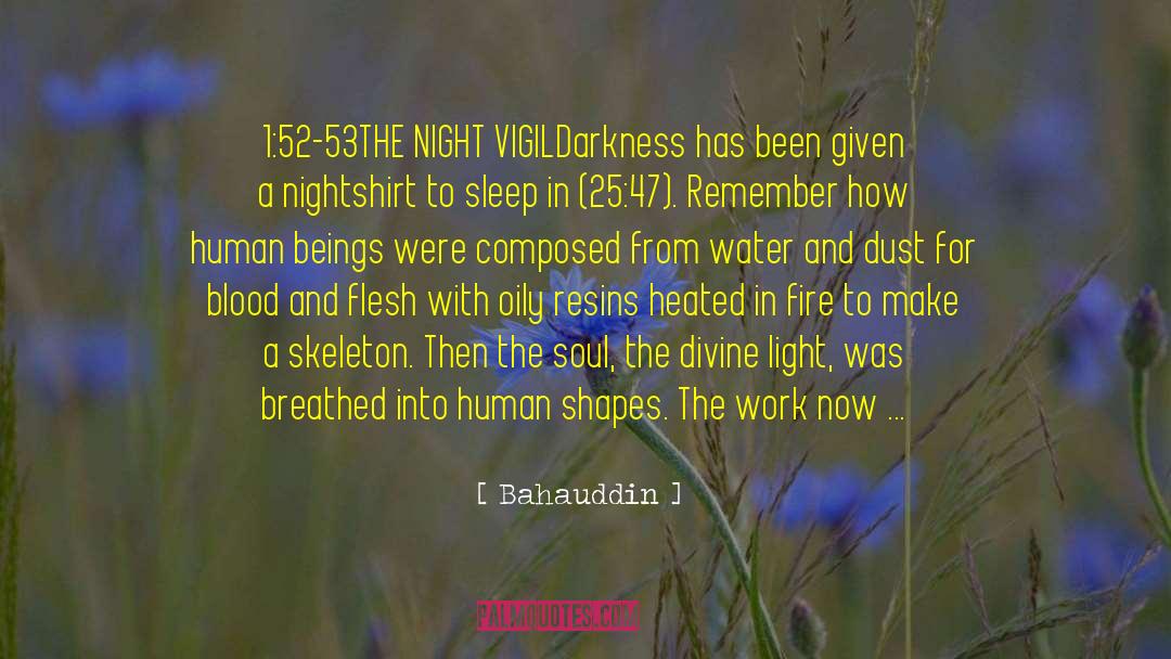 Bahauddin Quotes: 1:52-53<br />THE NIGHT VIGIL<br /><br