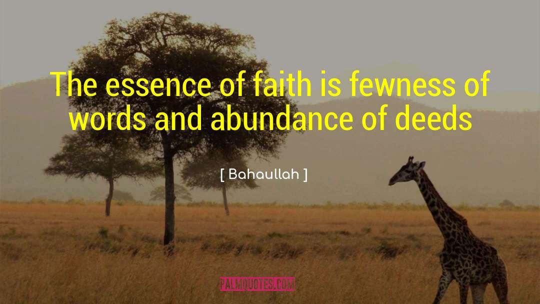 Bahaullah Quotes: The essence of faith is