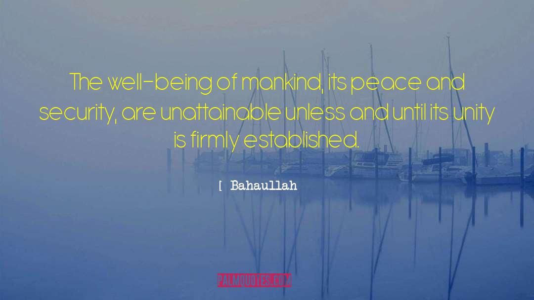 Bahaullah Quotes: The well-being of mankind, its