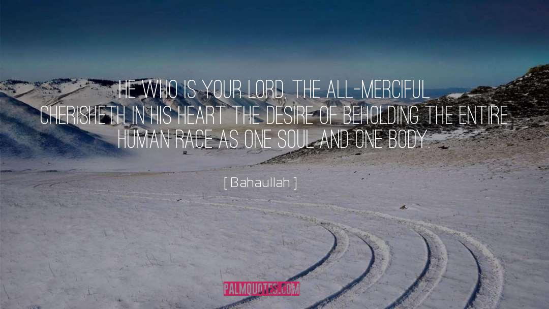 Bahaullah Quotes: He Who is your Lord,