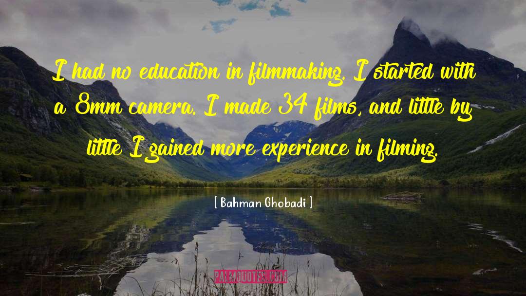 Bahman Ghobadi Quotes: I had no education in