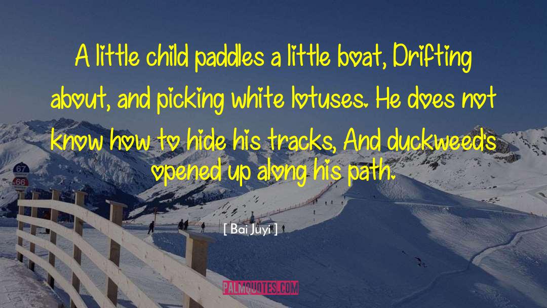 Bai Juyi Quotes: A little child paddles a