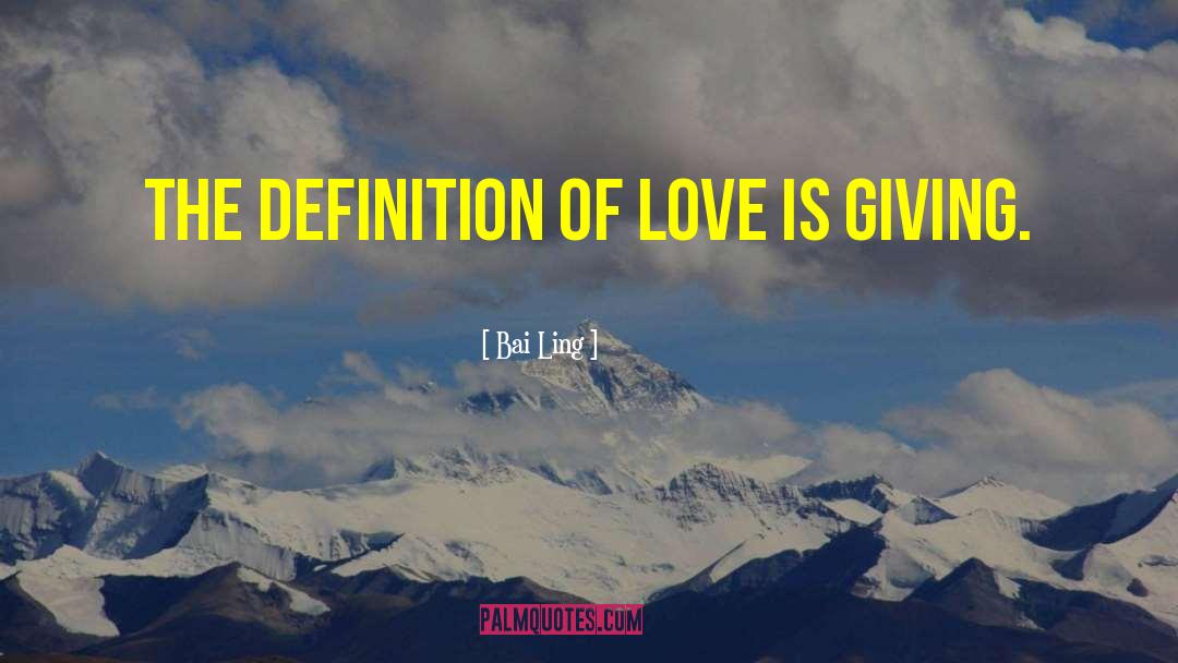 Bai Ling Quotes: The definition of love is